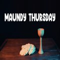 Maundy Thursday 2024