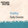 Modelling Godly Character