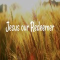 Jesus our Redeemer