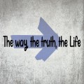 The Way, the Truth, the Life